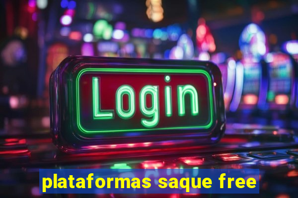 plataformas saque free